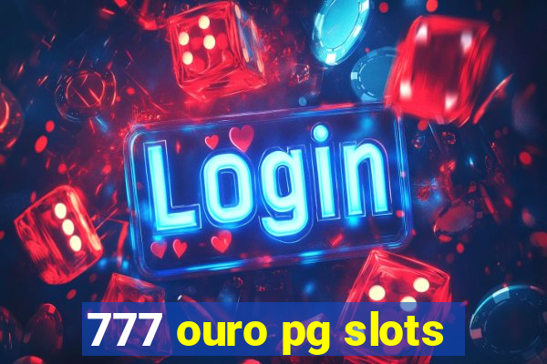 777 ouro pg slots